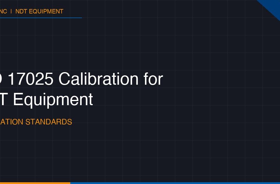 iso 17025 calibration for ndt equipment